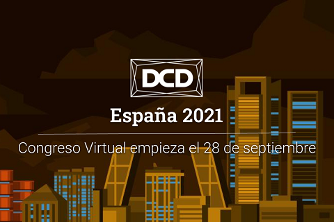 DCD>España reúne de forma virtual a la industria del Data Center del 28 al 30 de septiembre para descubrir los últimos avances